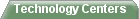 Technology Centers